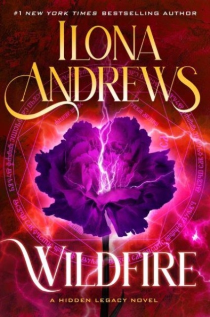 Wildfire: A Hidden Legacy Novel - Ilona Andrews