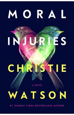 Coperta cărții 'Moral Injuries - Christie Watson'