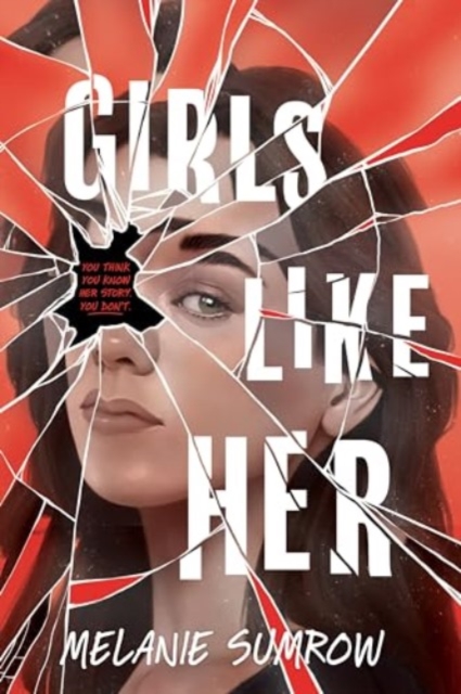 Girls Like Her - Melanie Sumrow