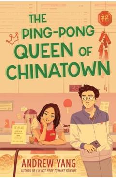 Coperta cărții 'The Ping-Pong Queen of Chinatown - Andrew Yang'