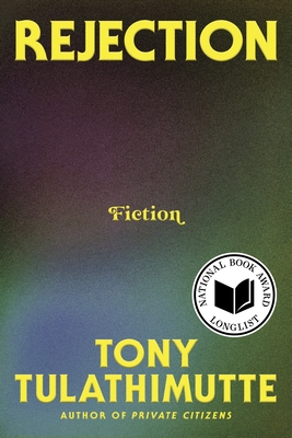 Rejection: Fiction - Tony Tulathimutte