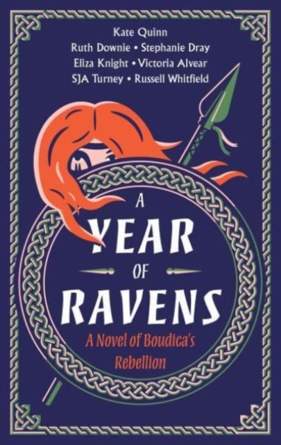 A Year of Ravens: A Novel of Boudica's Rebellion - Kate Quinn