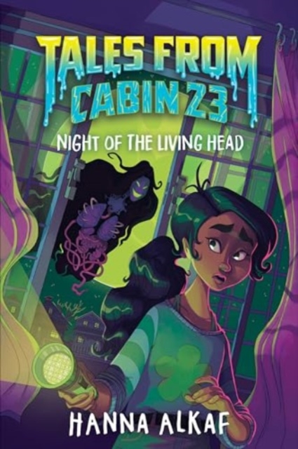 Tales from Cabin 23: Night of the Living Head - Hanna Alkaf