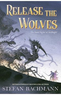 Coperta cărții 'Release the Wolves - Stefan Bachmann'