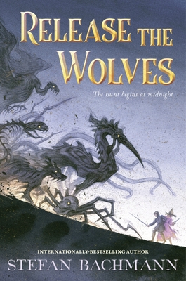 Coperta cărții 'Release the Wolves - Stefan Bachmann'