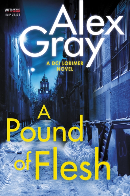 A Pound of Flesh: A DCI Lorimer Novel - Alex Gray