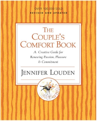 The Couple's Comfort Book: A Creative Guide for Renewing Passion, Pleasure & Commitment - Jennifer Louden