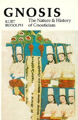 Gnosis: The Nature and History of Gnosticism - Kurt Rudolph