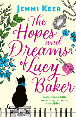 The Hopes and Dreams of Lucy Baker - Jenni Keer