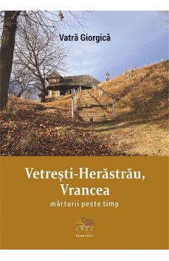 Poza produsului Vetresti-Herastrau, Vrancea. Marturii peste timp - Vatra Giorgica