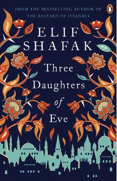 Three Daughters of Eve - Elif Shafak