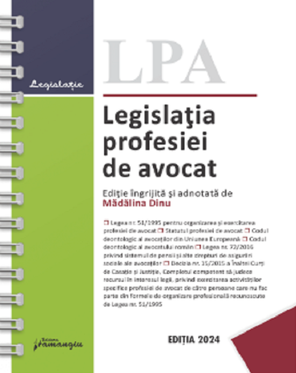 Legislatia profesiei de avocat 2024 Ed. Spiralata - Madalina Dinu