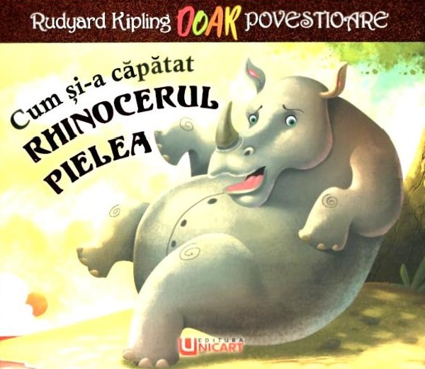 Cum si-a capatat rhinocerul pielea - Rudyard Kipling