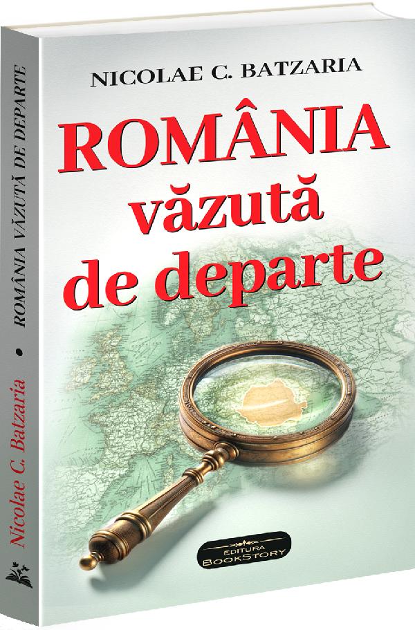 Romania vazuta de departe - Nicolae C. Batzaria