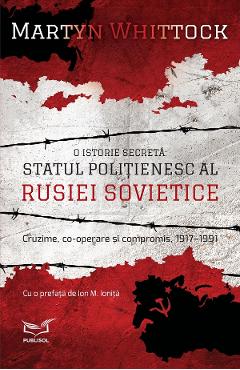 Poza produsului eBook O istorie secreta. Statul politienesc al Rusiei Sovietice. Cruzime, co-operare si compromis 1917-1991 - Martyn Whittock