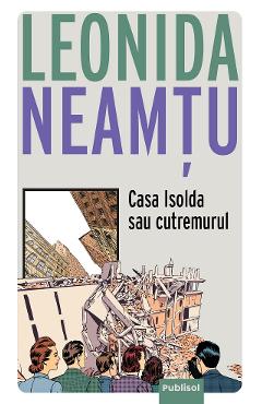 Poza produsului eBook Casa Isolda sau Cutremurul - Leonida Neamtu