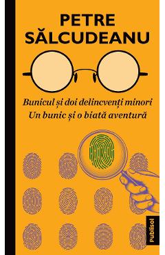 Poza produsului eBook Bunicul si doi delincventi minori. Un bunic si o biata aventura - Petre Salcudeanu