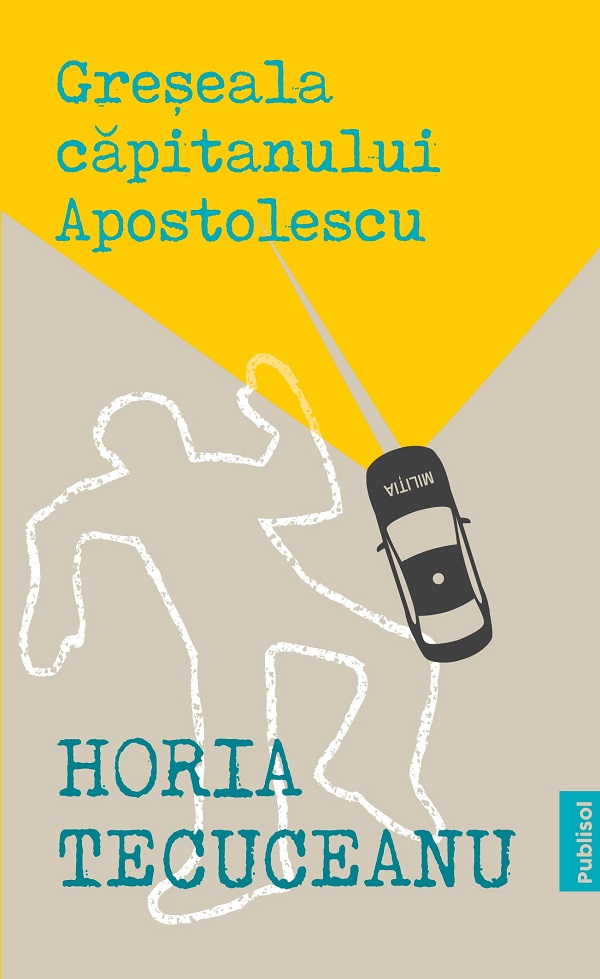 eBook Greseala Capitanului Apostolescu - Horia Tecuceanu