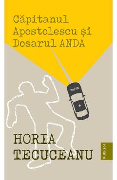 Coperta cărții 'eBook Căpitanul Apostolescu și dosarul Anda - Horia Tecuceanu'