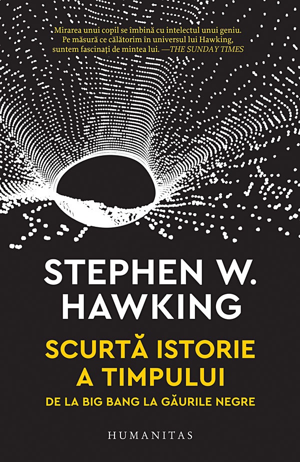 Scurta istorie a timpului. De la Big Bang la gaurile negre - Stephen Hawking