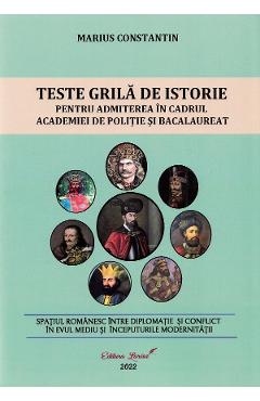 Poza produsului Teste grila de istorie pentru admiterea in cadrul Academiei de Politie si Bacalaureat - Marius Constantin