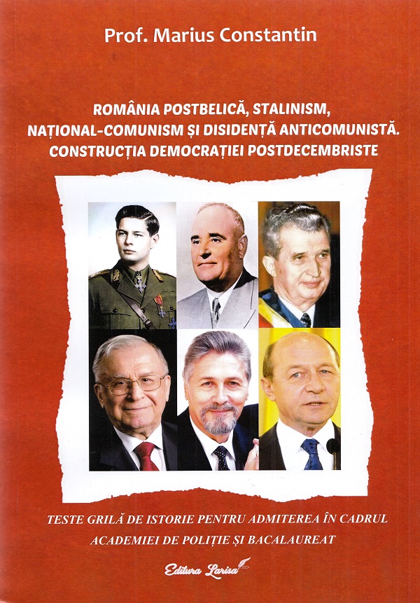 Romania postbelica, stalinism, national-comunism si disidenta anticomunista. Teste - Marius Constantin