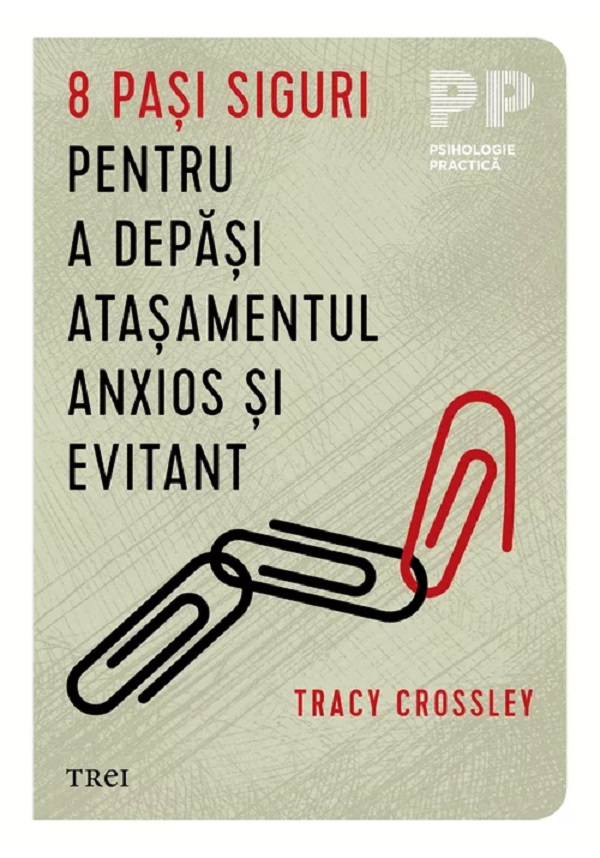 8 pasi siguri pentru a depasi atasamentul anxios si evitant - Tracy Crossley