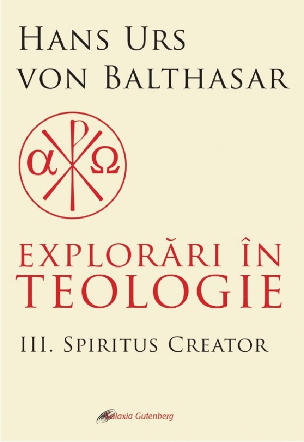 Explorari in teologie Vol.3: Spiritus creator - Hans Urs von Balthasar