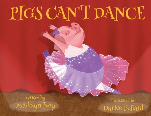 Coperta cărții 'Pigs Can't Dance - Madisyn Ivey'