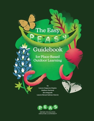 The Easy PEASy Guidebook for Place-Based Outdoor Learning - Peas Peas