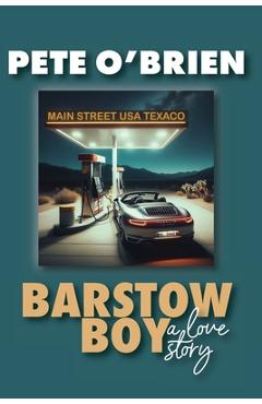 Coperta cărții 'Barstow Boy - A Love Story - Pete O'brien'