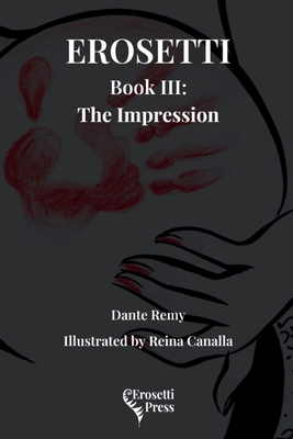 Erosetti Book III: The Impression - Dante Remy