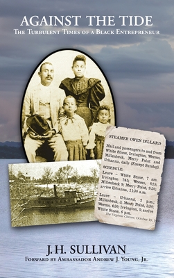 Against the Tide: The Turbulent Times of a Black Entrepreneur - J. H. Sullivan