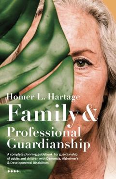 Coperta cărții 'Family And Professional Guardianship - Homer L. Hartage'