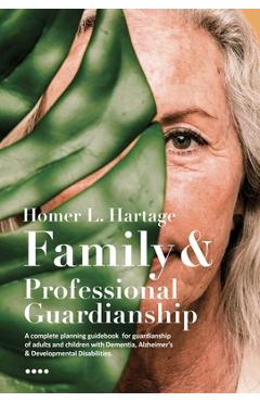 Coperta cărții 'Family and Professional Guardianship - Homer L. Hartage'