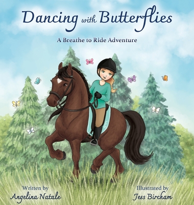 Dancing with Butterflies, A Breathe to Ride Adventure - Angelina Natale