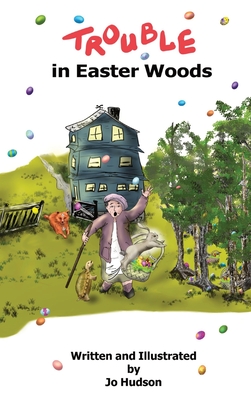 Trouble in Easter Woods - Jo Hudson