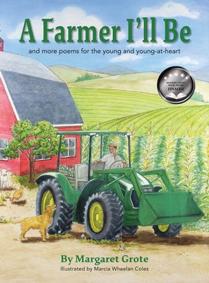 A Farmer I'll Be: and more poems for the young and young-at-heart - Margaret Grote