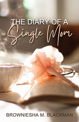 The Diary of a Single Mom - Sierra C. Campbell