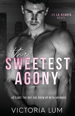 The Sweetest Agony: An Unrequited Love Childhood Friends to Lovers Romance - Victoria Lum