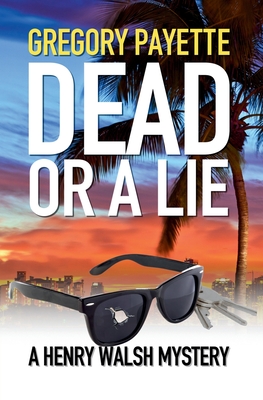 Dead or a Lie - Gregory Payette