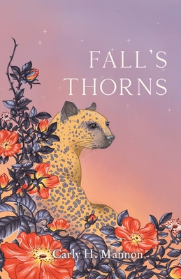 Fall's Thorns - Carly H. Mannon