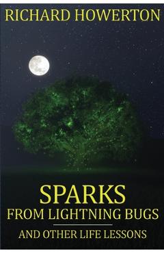 Coperta cărții 'Sparks from Lightning Bugs and Other Life Lessons - Richard Howerton'