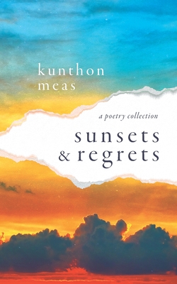 Sunsets & Regrets - Kunthon Meas