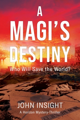 A Magi's Destiny - John Insight