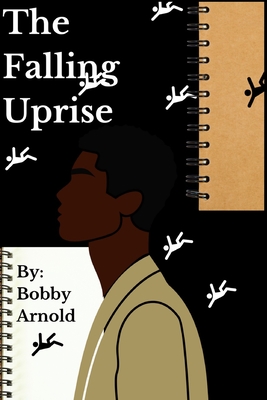 The Falling Uprise - Bobby Monterio Arnold