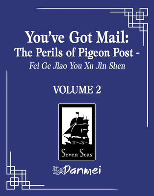 You've Got Mail: The Perils of Pigeon Post - Fei GE Jiao You Xu Jin Shen (Novel) Vol. 2 - Blackegg