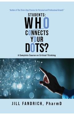 Coperta cărții 'Students: A Complete Course on Critical Thinking - Pharmd Jill Fandrich'