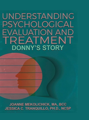 Coperta cărții 'Understanding Psychological Evaluation and Treatment: Donny's Story - Joanne Mekolichick'