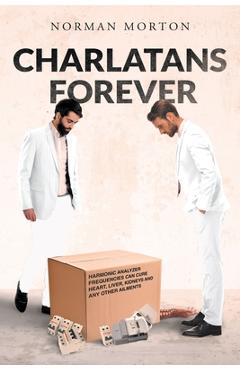 Poza produsului Charlatans Forever - Norman Morton